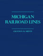 Michigan Railroad Lines: Volumes 1 & 2