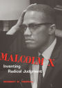 Malcolm X: Inventing Radical Judgment