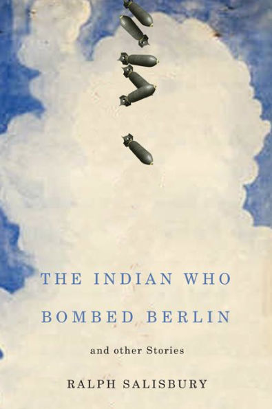 The Indian Who Bombed Berlin: and Other Stories