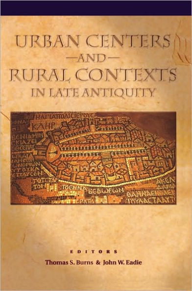 Urban Centers and Rural Contexts in Late Antiquity (Shifting Frontiers)