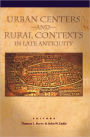 Urban Centers and Rural Contexts in Late Antiquity (Shifting Frontiers)