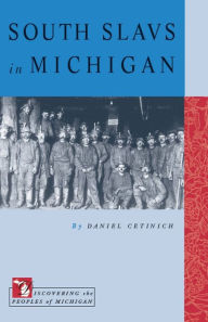 Title: South Slavs in Michigan, Author: Daniel Cetinich