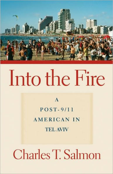 Into the Fire: A Post-9/11 American in Tel Aviv