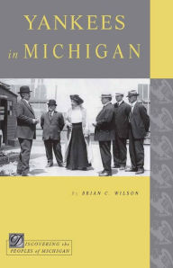 Title: Yankees in Michigan, Author: Brian C. Wilson