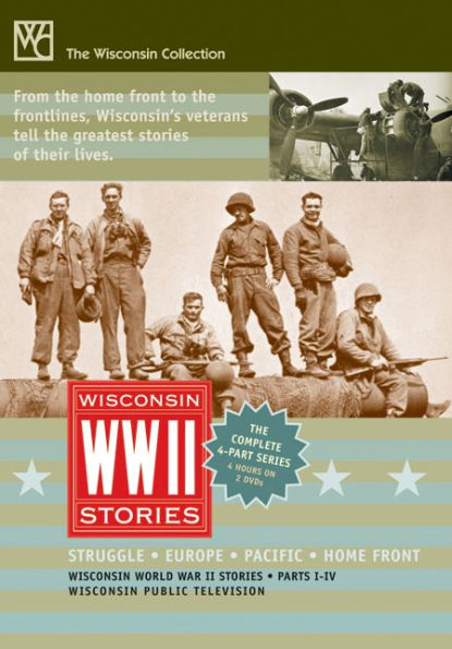 Wisconsin World War II Stories: Parts 1-4