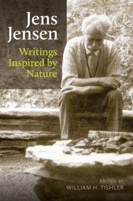 Title: Jens Jensen: Writings Inspired by Nature, Author: William H. Tishler
