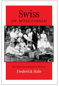 Title: Swiss in Wisconsin, Author: Frederick Hale