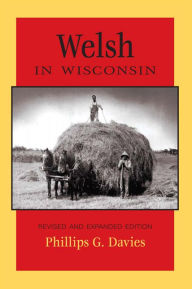 Title: Welsh in Wisconsin, Author: Phillips G. Davies