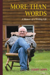 Title: More Than Words: A Memoir of a Writing Life, Author: Jerry Apps