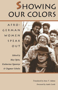 Title: Showing Our Colors: Afro-German Women Speak Out / Edition 1, Author: May Optiz