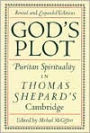 God's Plot: Puritan Spirituality in Thomas Shepard's Cambridge / Edition 2