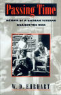 Passing Time: Memoir of a Vietnam Veteran Against the War / Edition 2