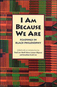 I Am Because We Are: Readings in Black Philosophy
