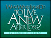 What Would Jesus Do to Live Anew after Loss?