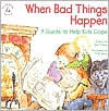 When Bad Things Happen: A Guide to Help Kids Cope