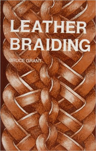 Title: Leather Braiding, Author: Bruce Grant