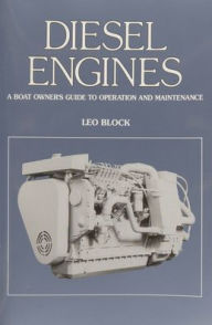 Title: Diesel Engines: An Owner's Guide to Operation and Maintenance / Edition 1, Author: Leo Block