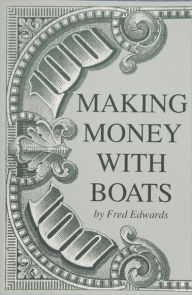 Title: Making Money with Boats, Author: Fred Edwards