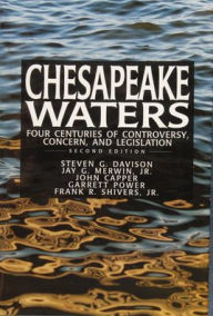 Chesapeake Waters: Four Centuries of Controversy, Concern, and Legislation / Edition 2