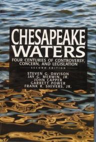 Title: Chesapeake Waters: : Four Centuries of Controversy, Concern, and Legislation / Edition 2, Author: Steven G. Davison
