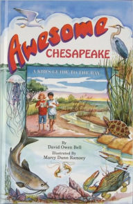 Awesome Chesapeake: Kid's Guide to the Chesapeake Bay, 2nd Edition