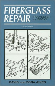 Title: Fiberglass Repair: Polyester or Epoxy, Author: David & Zora Aiken