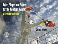Title: Lights, Shapes, & Signals for the Merchant Mariner: A Flash Card Study Guide, Author: Captain D. Green