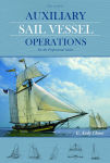 Alternative view 1 of Auxiliary Sail Vessel Operations, 2nd Edition: For the Professional Sailor