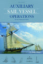 Auxiliary Sail Vessel Operations, 2nd Edition: For the Professional Sailor
