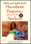 Macrobiotic Pregnancy and Care of the Newborn