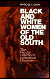 Black and White Women of the Old South: The Peculiar Sisterhood in American Literature