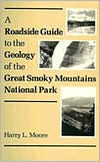 Roadside Guide Geology Great Smoky: Mountains National Park / Edition 1