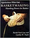 Appalachian White Oak Basketmaking: Handing Down Basket