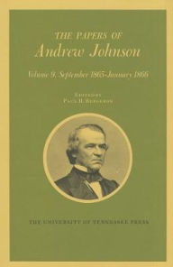 Papers A Johnson Vol9: September 1865-January 1866
