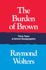 The Burden of Brown: Thirty Years of School Desegregation