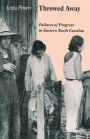 Throwed Away: Failures Progress Eastern North Carolina