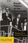 Title: Racial Politics At Crossroads: Memphis Elects Dr. W W Hherenton / Edition 1, Author: Marcus D. Pohlmann