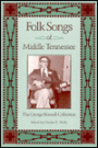 Folk Songs of Middle Tennessee: The George Boswell Collection