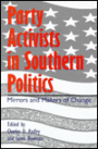 Party Activists in Southern Politics: Mirrors and Makers of Change / Edition 1