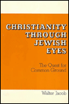 Christianity through Jewish Eyes : The Quest for Common Ground