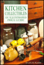 Kitchen Collectibles: An Illustrated Price Guide