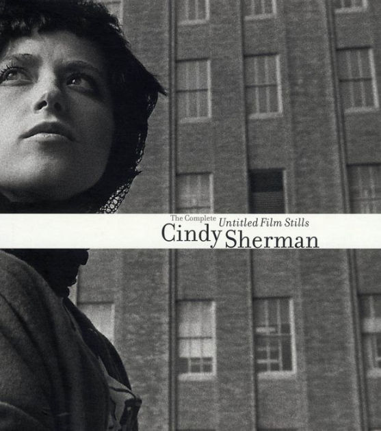 Cindy Sherman: The Complete Untitled Film Stills by Cindy Sherman