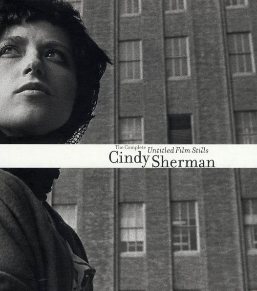 Cindy Sherman: The Complete Untitled Film Stills