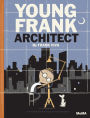 Young Frank, Architect