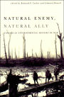 Natural Enemy, Natural Ally: Toward An Environmental History of War / Edition 1