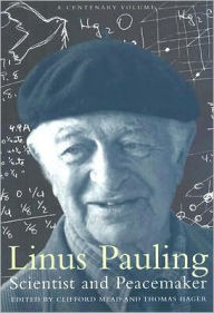 Linus Pauling: Scientist and Peacemaker