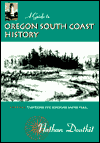 Title: A Guide to Oregon South Coast History: Traveling the Jedediah Smith Trail, Author: Nathan Douthit