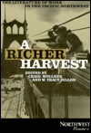 Title: A Richer Harvest: The Literature of Work in the Pacific Northwest, Author: Craig Wollner