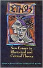 Ethos: New Essays in Rhetorical and Critical Theory