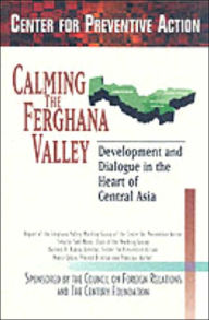 Calming the Ferghana Valley: Development and Dialogue in the Heart of Central Asia